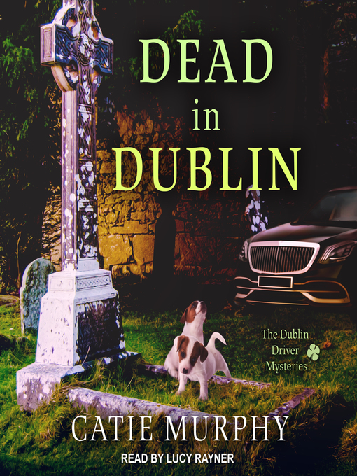 Title details for Dead in Dublin by Catie Murphy - Available